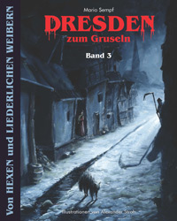 Dresden zum Gruseln –Band 3
