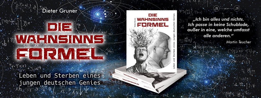 Die Wahnsinnsformel, Martin Teucher, Dieter Gruner, Harald Nickoleit, Universalgenie